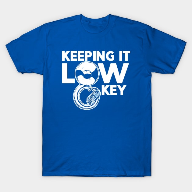 Keeping It Low Key // Music Joke // Funny Tuba Player T-Shirt by SLAG_Creative